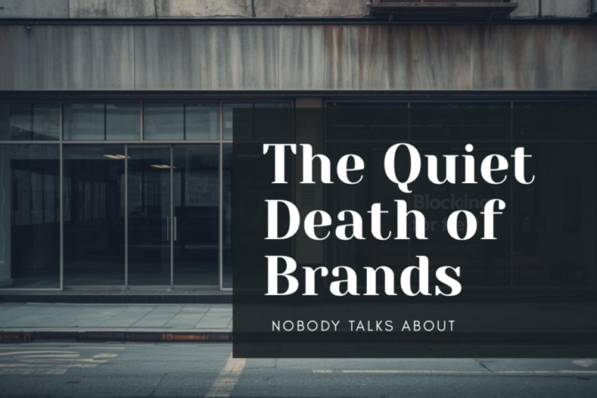 The Quiet Death of Brands Nobody Talks About